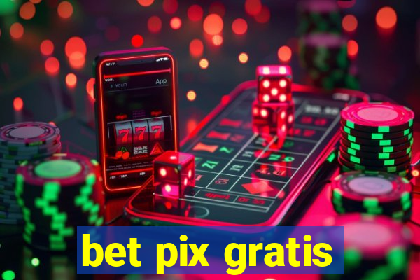 bet pix gratis